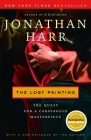The Lost Painting: The Quest for a Caravaggio Masterpiece By Jonathan Harr Cover Image