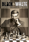 Black & White: The Rise and Fall of Bobby Fischer Cover Image