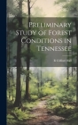 Preliminary Study of Forest Conditions in Tennessee By R. Clifford Hall Cover Image