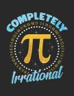 Completely Irrational: Pi Symbol Notebook for Math Geeks By Jackrabbit Rituals Cover Image