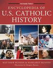 Encyclopedia of U.S. Catholic History By Matthew Bunson, Margaret Bunson, Timothy M. Cardinal Dolan (Foreword by) Cover Image