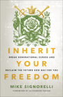 Inherit Your Freedom By Mike Signorelli Cover Image