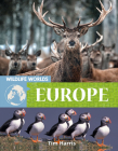 Wildlife Worlds Europe By Tim Harris Cover Image