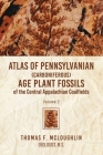 Atlas Of Pennsylvanian (Carboniferous) Age Plant Fossils of the Central Appalachian Coalfields: Volume 2 By Thomas F. McLoughlin Cover Image