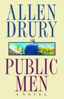 Public Men: A NOVEL By Allen Drury Cover Image