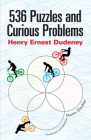 536 Puzzles and Curious Problems By Henry E. Dudeney, Martin Gardner (Editor) Cover Image