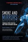 Smoke and Mirrors: Financial Myths That Will Ruin Your Retirement Dreams, 9th Edition Cover Image