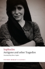 Antigone and Other Tragedies: Antigone, Deianeira, Electra (Oxford World's Classics) Cover Image