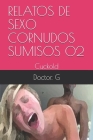 Relatos de Sexo Cornudos Sumisos 02: Cuckold Cover Image