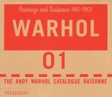 The Andy Warhol Catalogue Raisonné: Paintings and Sculpture 1961-1963 By Andy Warhol Foundation, Georg Frei (Editor), Neil Printz (Editor) Cover Image