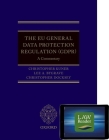 The Eu General Data Protection Regulation (Gdpr): A Commentary [With eBook] By Christopher Kuner (Editor), Lee A. Bygrave (Editor), Christopher Docksey (Editor) Cover Image