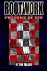 Rootwork: Prison of Sins By Tim Teague Cover Image