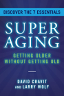 Superaging: Getting Older Without Getting Old By David Cravit, Larry Wolf Cover Image
