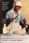 Building Houses out of Chicken Legs: Black Women, Food, and Power By Psyche A. Williams-Forson Cover Image