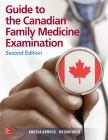 Guide to the Canadian Family Medicine Examination, Second Edition By Angela Arnold, Megan Dash Cover Image