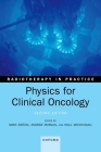 Physics for Clinical Oncology (Radiotherapy in Practice) By Amen Sibtain (Editor), Andrew Morgan (Editor), Niall Macdougall (Editor) Cover Image