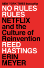 No Rules Rules: Netflix and the Culture of Reinvention By Reed Hastings, Erin Meyer Cover Image
