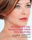 Aplicacion del Maquillaje Para Piel Madura: Hecha Simple By Jennifer Stepanik Cover Image