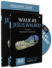 Walk as Jesus Walked Discovery Guide with DVD: Being a Disciple in a Broken World 7 (That the World May Know) By Ray Vander Laan, Stephen And Amanda Sorenson (Contribution by) Cover Image