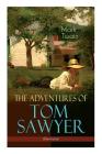 The Adventures of Tom Sawyer (Illustrated): American Classics Series By Mark Twain Cover Image