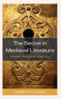 The Secret in Medieval Literature: Alternative Worlds in the Middle Ages (Studies in Medieval Literature) Cover Image