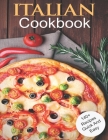 Italian Cookbook: 140+ Recipes Quick and Easy By Adelisa Garibovic Cover Image