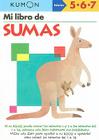 Mi Libro de Sumas By Kumon Publishing (Manufactured by) Cover Image