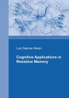 Cognitive Applications in Resistive Memories By Lutz Stephan Nielen Cover Image