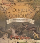 Divide and Conquer Major Battles of the American Revolution: Ticonderoga, Savannah and King's Mountain Fourth Grade History Children's American Histor By Baby Professor Cover Image