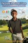 The Grand Investment Game: Swing into the World of Investments with Greg the Golfer By Dominique Haynes Cover Image