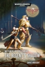 Watchers of the Throne: The Regent's Shadow (Warhammer 40,000) Cover Image