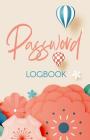 Password Logbook: Logbook To Protect Usernames and Passwords: Modern Password Keeper, Vault, Notebook, Password Organizer and Online Org Cover Image