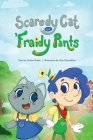 Scaredy Cat and 'Fraidy Pants By Melissa Barber, Kate Triantafelow (Illustrator) Cover Image