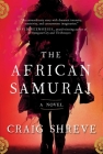 The African Samurai: A Novel By Craig Shreve Cover Image