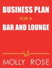 Business Plan For A Bar And Lounge By Molly Elodie Rose Cover Image