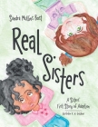 Real Sisters: A Sisters' First Story of Adoption Cover Image