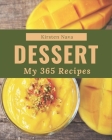 My 365 Dessert Recipes: Discover Dessert Cookbook NOW! By Kirsten Nava Cover Image