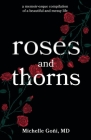 Roses and Thorns: a memoir-esque compilation of a beautiful and messy life By Michelle Goñi Cover Image
