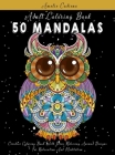 Adult Coloring Book: 50 Mandalas: Creative Coloring Book With Stress-Relieving Animal Designs For Relaxation And Meditation Cover Image