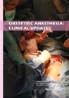 Obstetric Anesthesia: Clinical Updates Cover Image