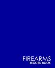 Firearms Record Book: Acquisition And Disposition Book FFL, Inventory Log Book, Firearms Inventory, Personal Firearm Log Book, Minimalist Bl By Rogue Plus Publishing Cover Image