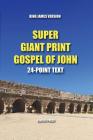 Giant Print Gospel of John: 24-Point Text By Genesis Press Cover Image