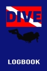 Dive Diving Logbook: Scuba Diving Log Book Easy Carry 6x9