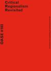 Oase 103: Critical Regionalism Revisited By Tom Avermaete (Text by (Art/Photo Books)), Véronique Patteeuw (Editor), Hans Teerds (Editor) Cover Image