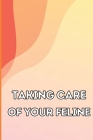 Taking Care of Your Feline: The Whole Guide from Kitten to Adult: An all-inclusive guide covering your cat's diet, health, temperament, customs, t Cover Image