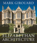 Elizabethan Architecture By Mark Girouard Cover Image