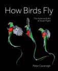 How Birds Fly: The Science and Art of Avian Flight Cover Image