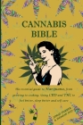 Cannabis Bible: the essential guide to marijuana, from growing to cooking. Using CBD and THC to feel better, sleep better and self car By Damian Old, Jorge Furrer Cover Image
