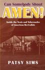 Can Somebody Shout Amen! Inside the Tents and Tabernacles of American Revivalists (Religion in the South) By Patsy Sims Cover Image