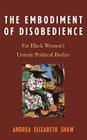 The Embodiment of Disobedience: Fat Black Women's Unruly Political Bodies Cover Image